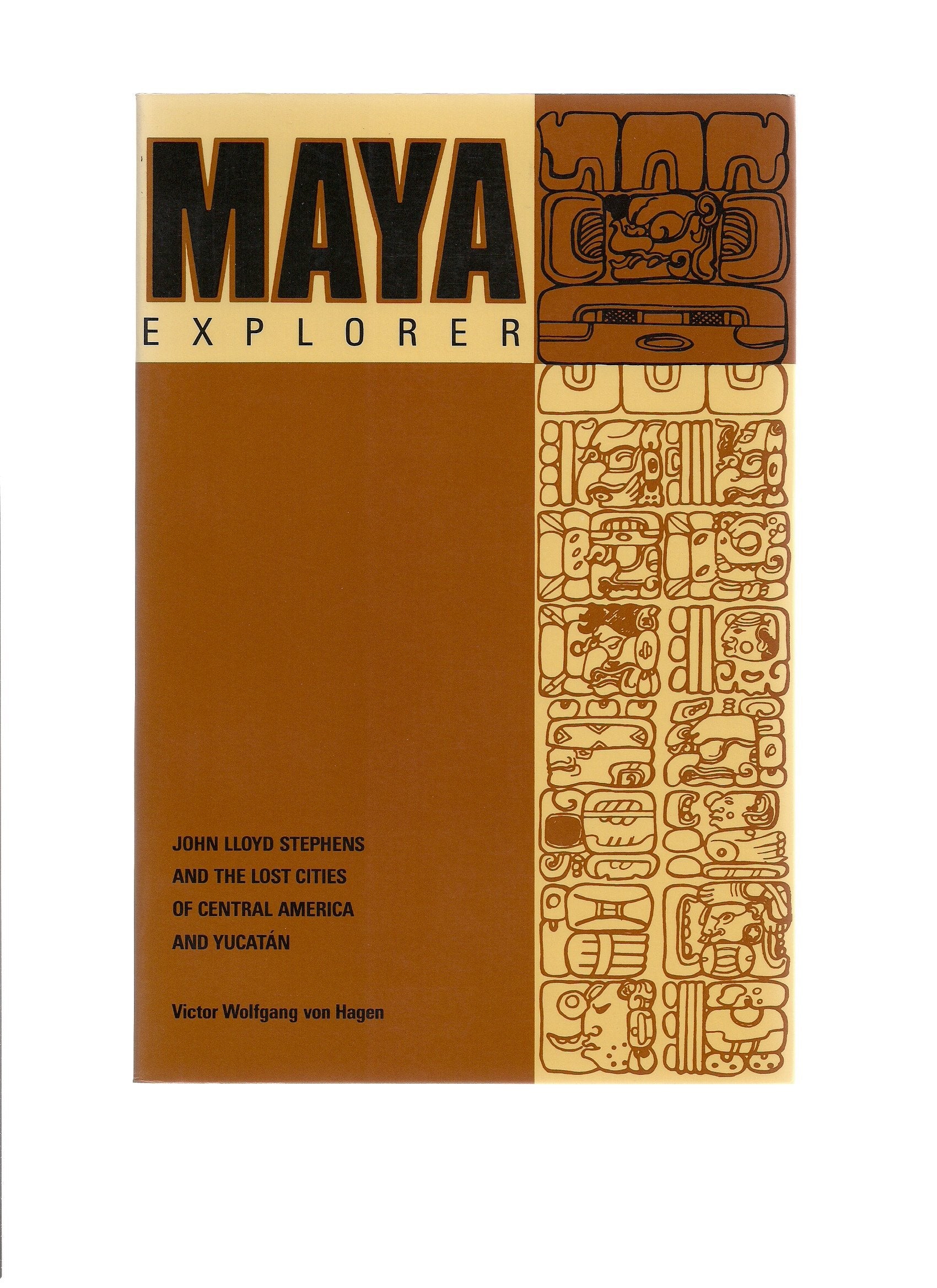 Maya Explorer: John Lloyd Stephens and the Lost Cities of Central America and the Yucatan,Used