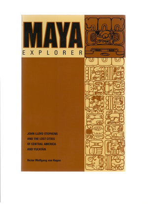 Maya Explorer: John Lloyd Stephens and the Lost Cities of Central America and the Yucatan,Used