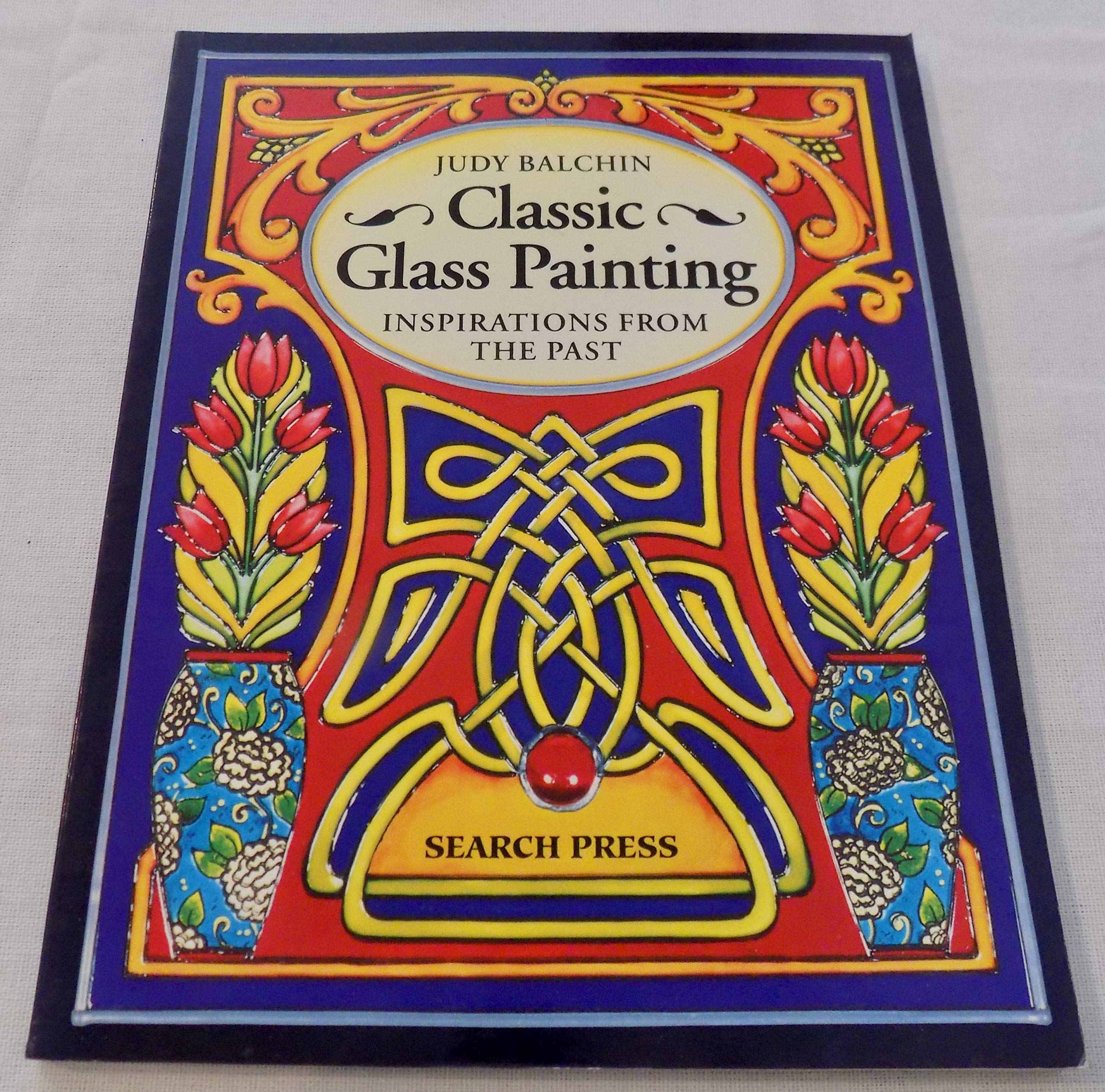 Classic Glass Painting: Inspirations from the Past,Used