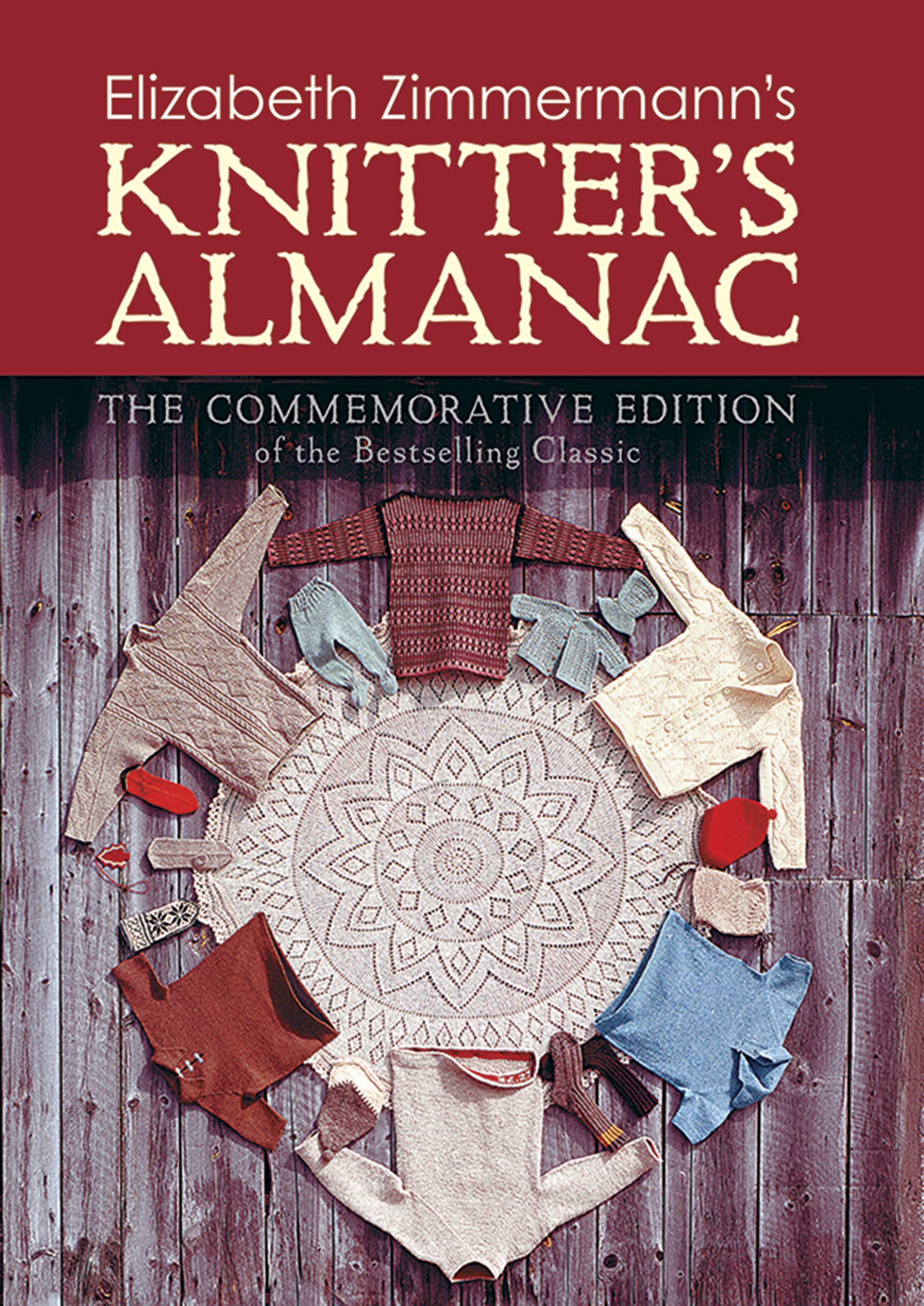 Elizabeth Zimmermann'S Knitter'S Almanac: The Commemorative Edition (Dover Knitting, Crochet, Tatting, Lace)