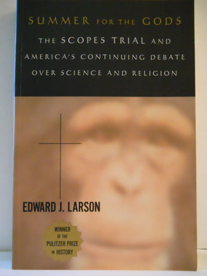 Summer For The Gods: The Scopes Trial And Americas Continuing Debate Over Science And Religion-new,New