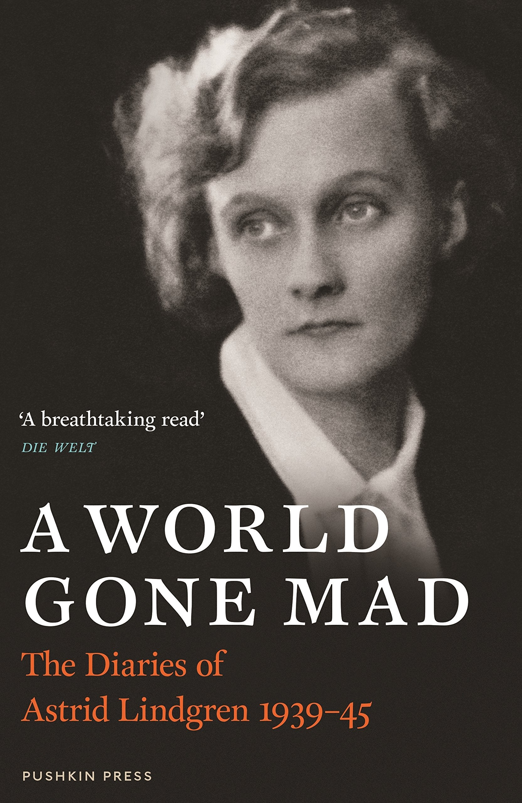 A World Gone Mad: The Diaries of Astrid Lindgren, 193945