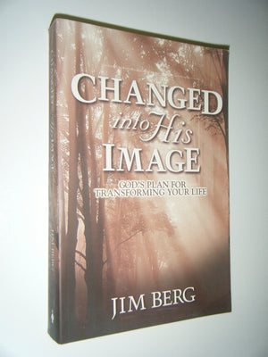 Changed into His Image: God's Plan for Transforming Your Life,Used