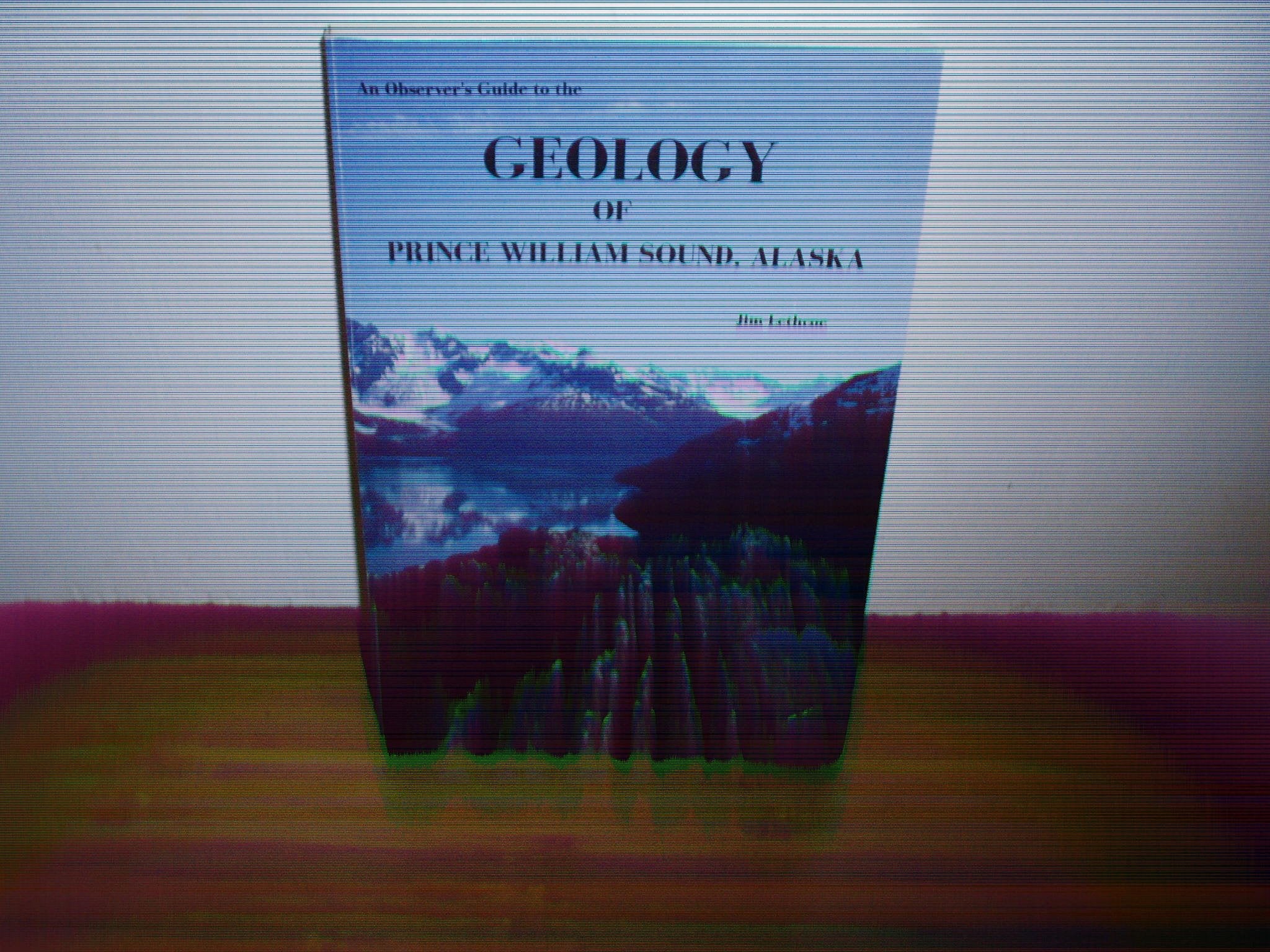 An Observer's Guide to the Geology of Prince William Sound, Alaska,Used