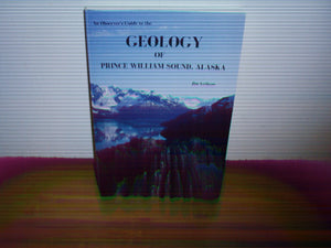 An Observer's Guide to the Geology of Prince William Sound, Alaska,Used