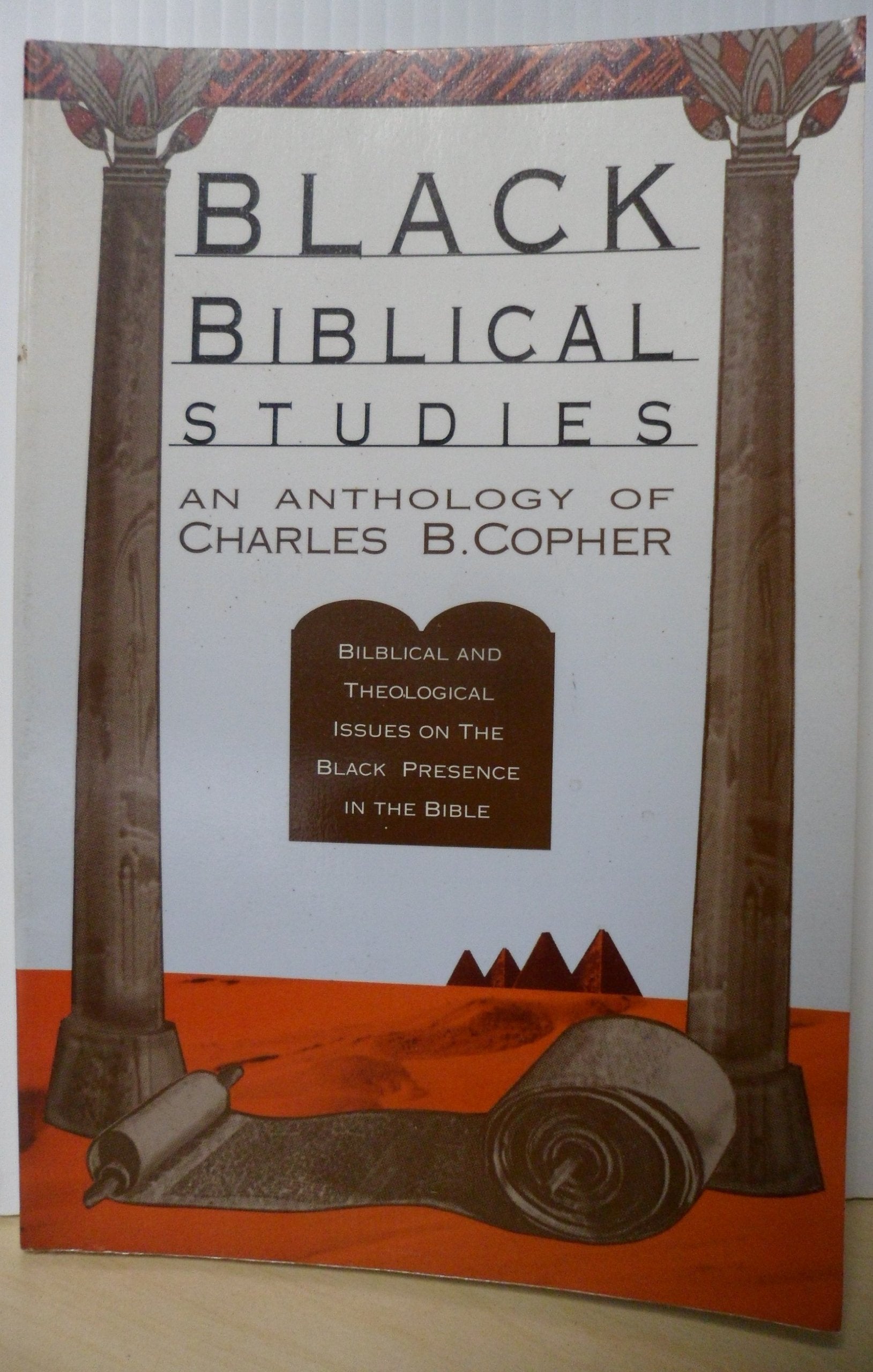 Black Biblical Studies: Biblical and Theological Issues on the Black Presence in the Bible : An Anthology of Charles B. Copher,New