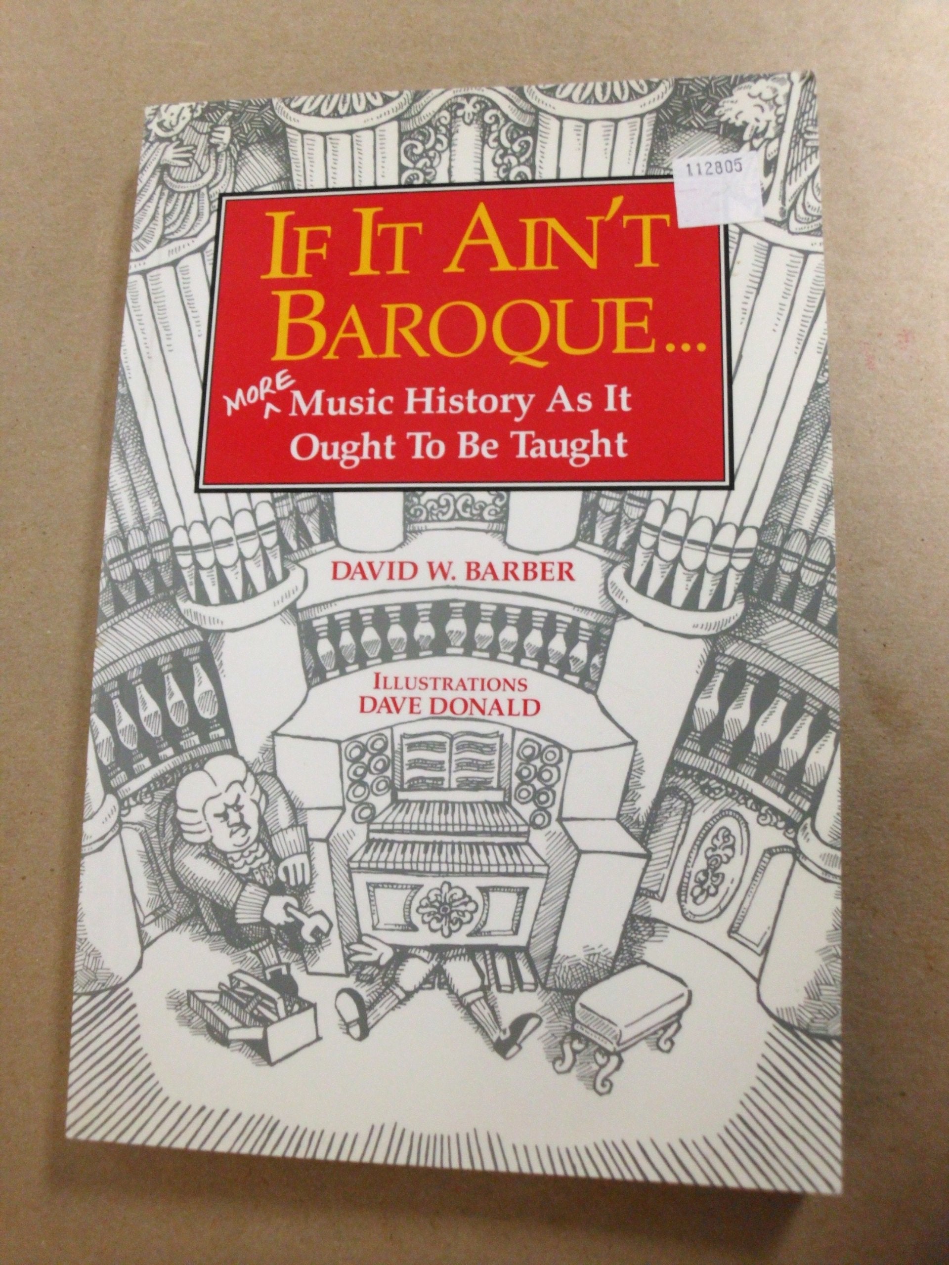 If It Ain't Baroque: More Music History As It Ought To Be Taught,Used