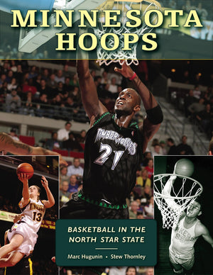 Minnesota Hoops: Basketball In The North Star State,New