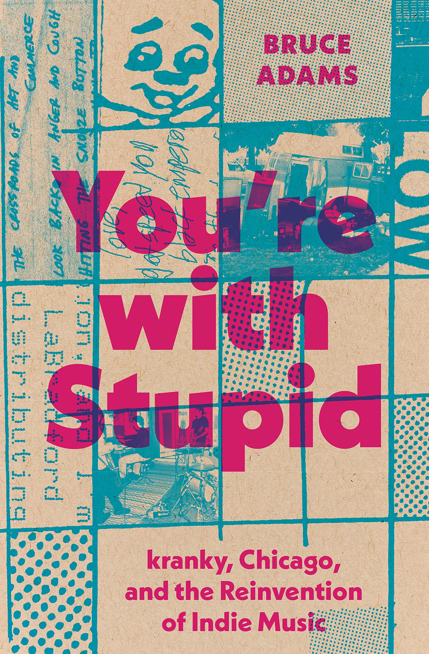 You're with Stupid: kranky, Chicago, and the Reinvention of Indie Music (American Music Series),New