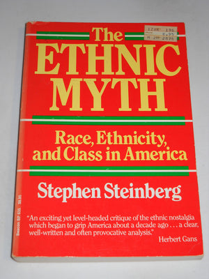 The Ethnic Myth: Race, Ethnicity, And Class In America,New
