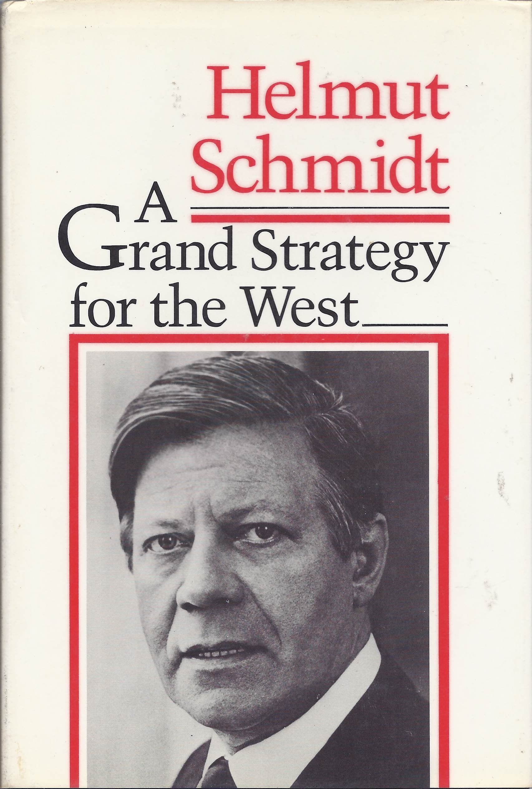 A Grand Strategy For The West: The Anachronism Of National Strategies In An Interdependent World (Henry L. Stimson Lectures),New