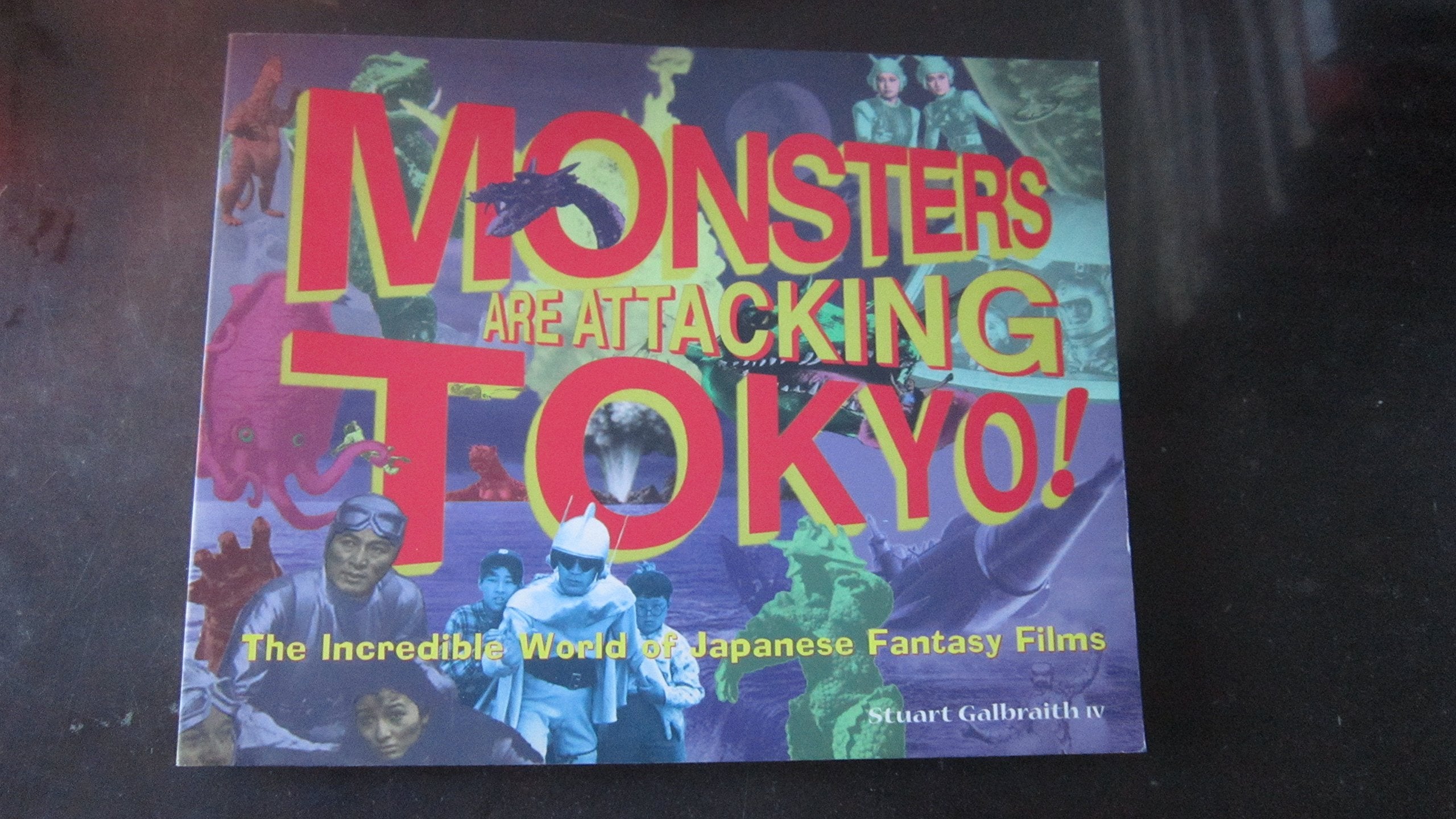 Monsters Are Attacking Tokyo!: The Incredible World of Japanese Fantasy Films,Used