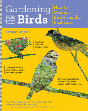 Gardening For The Birds: How To Create A Birdfriendly Backyard,Used