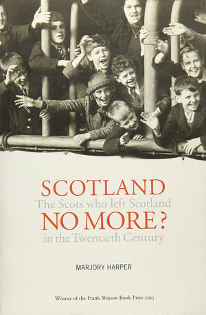 Scotland No More?: Emigration from Scotland in the Twentieth Century,Used
