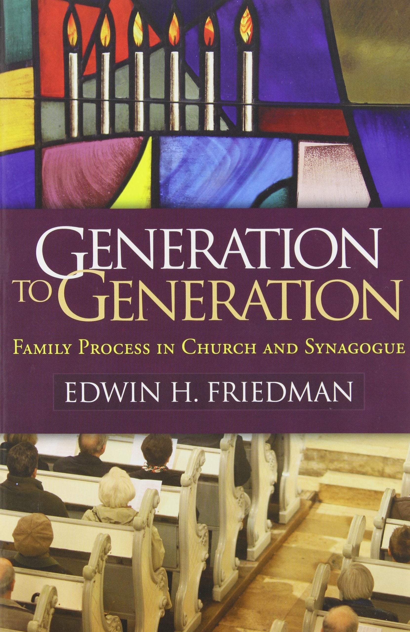 Generation to Generation: Family Process in Church and Synagogue (The Guilford Family Therapy Series),New