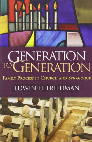Generation to Generation: Family Process in Church and Synagogue (The Guilford Family Therapy Series),New