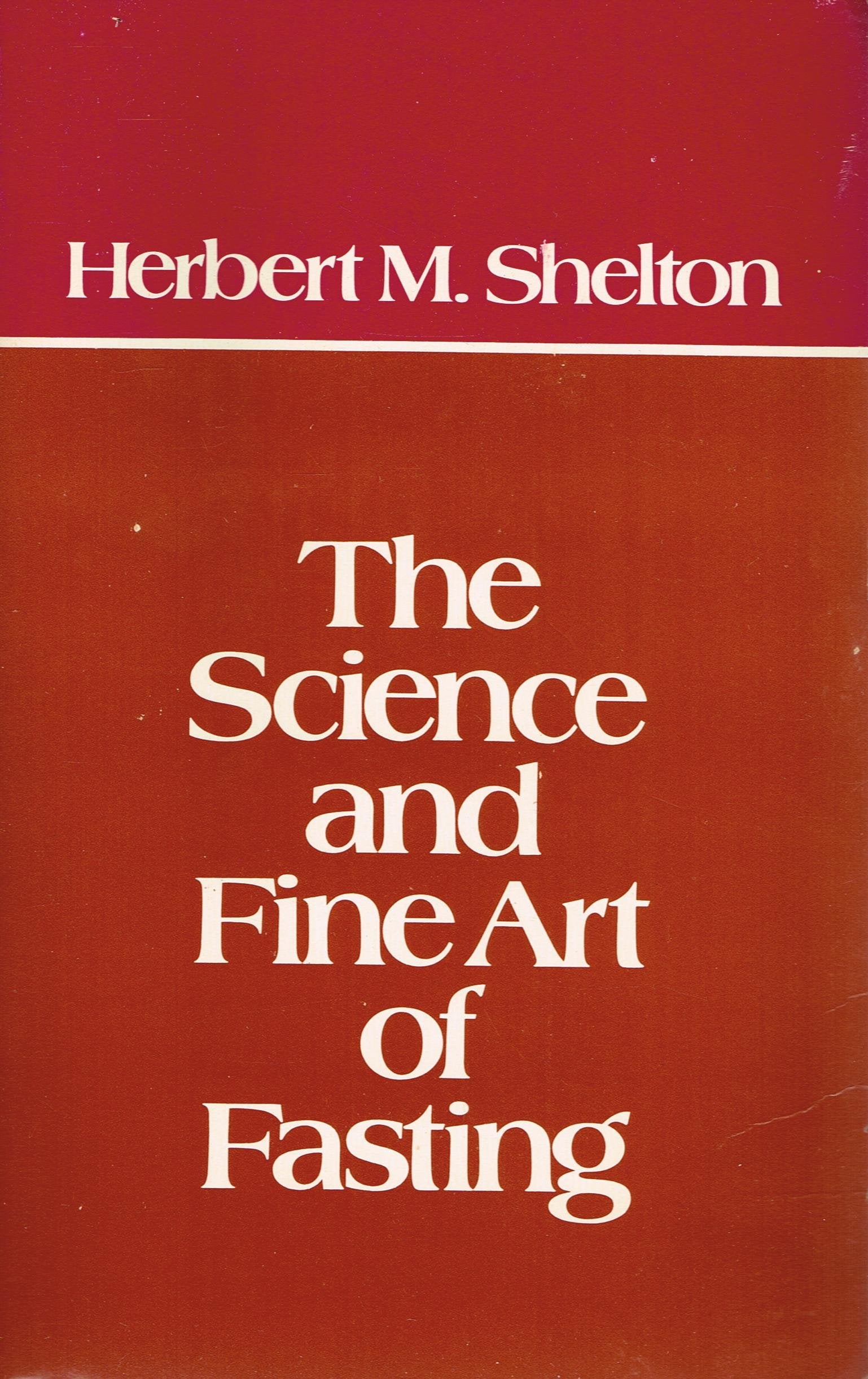 The Science And Fine Art Of Fasting