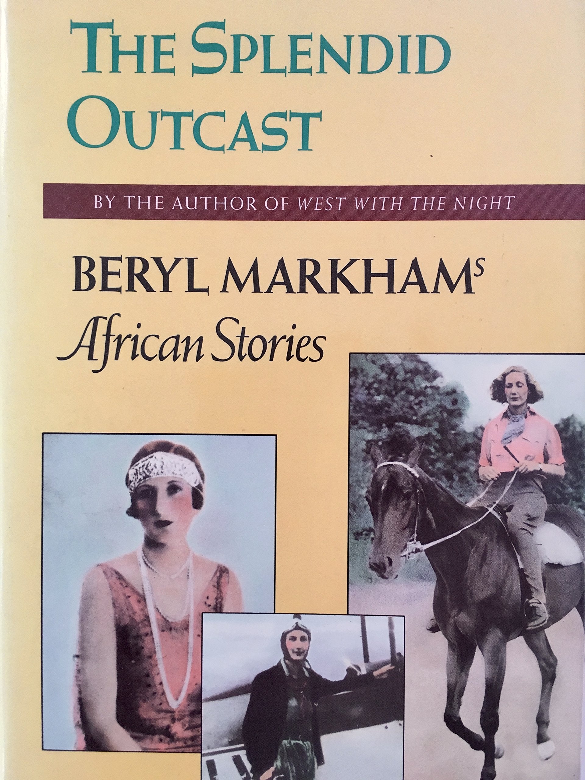 Splendid Outcast: Beryl Markham's African Stories,Used