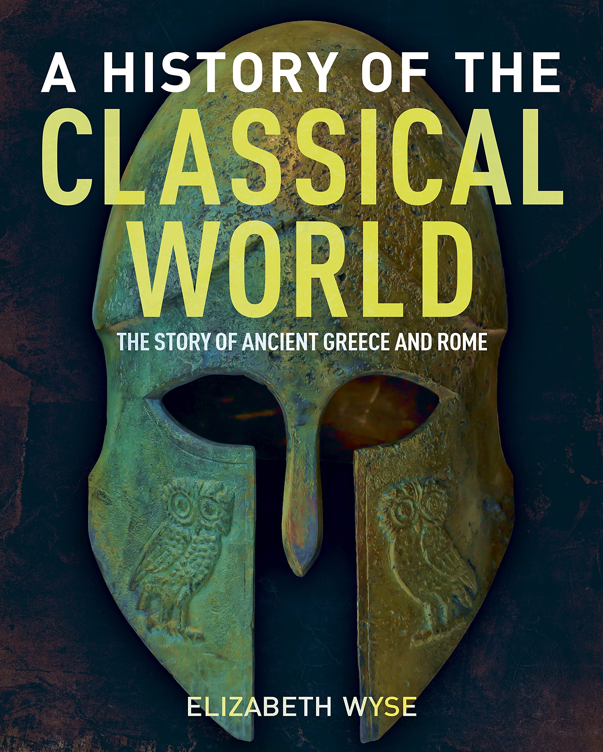 A History of the Classical World: The Story of Ancient Greece and Rome (Sirius Visual Reference Library, 16),Used
