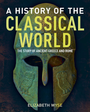A History of the Classical World: The Story of Ancient Greece and Rome (Sirius Visual Reference Library, 16),Used