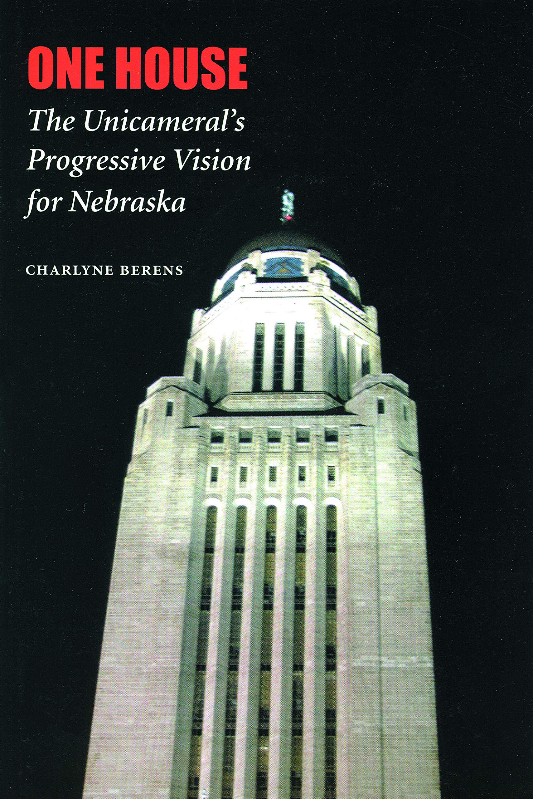 One House: The Unicamerals Progressive Vision for Nebraska