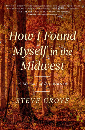 How I Found Myself In The Midwest: A Memoir Of Reinvention