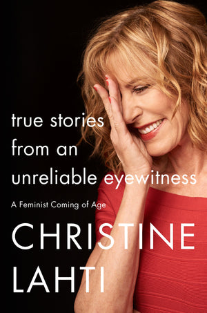 True Stories From An Unreliable Eyewitness: A Feminist Coming Of Age,Used