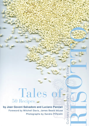 Tales of Risotto: 50 Recipes: Culinary Adventures from Villa d'Este,New
