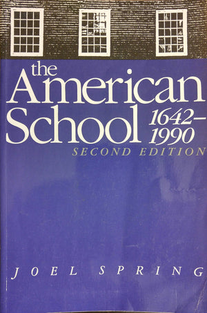 The American school, 16421990: Varieties of historical interpretation of the foundations and development of American education,Used