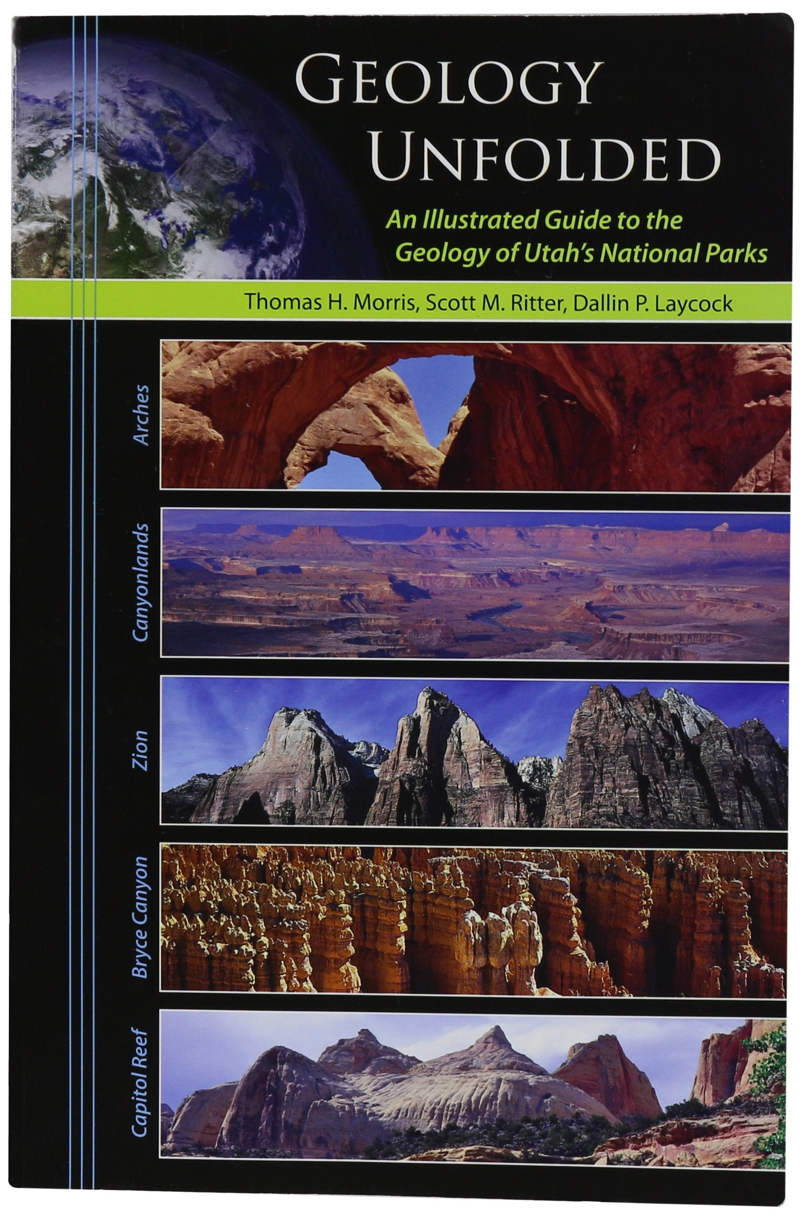 Geology Unfolded An Illustrated Guide to the Geology of Utah's National Parks,New