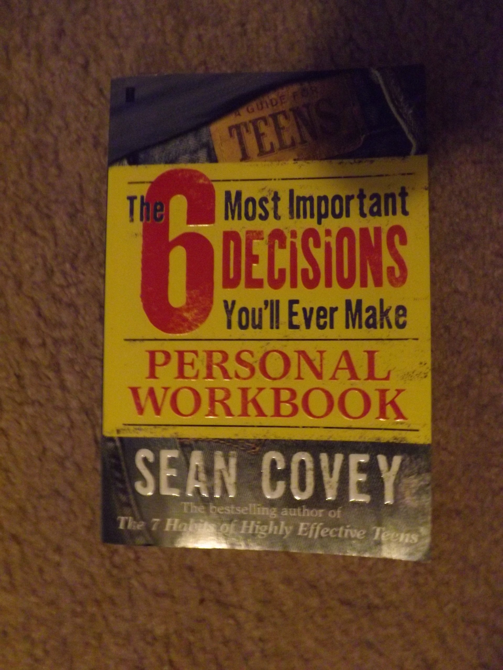 The 6 Most Important Decisions You'Ll Ever Make Personal Workbook,New
