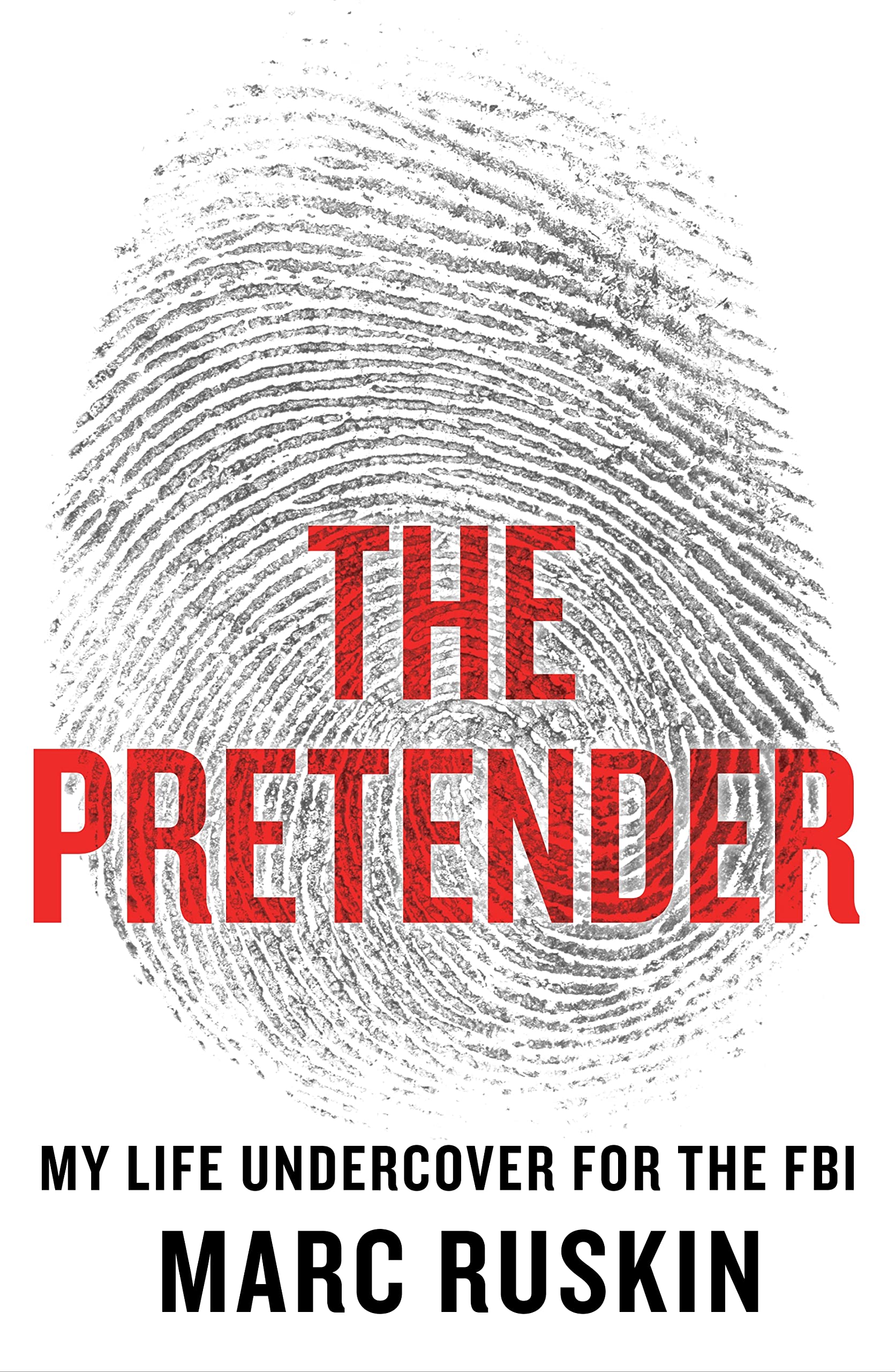 The Pretender: My Life Undercover For The Fbi
