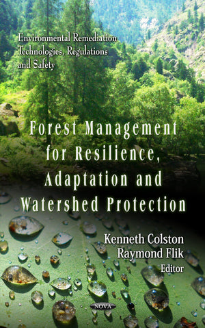 Forest Management For Resilience, Adaptation And Watershed Protection (Environmental Remediation Technologies, Regulations And S,Used