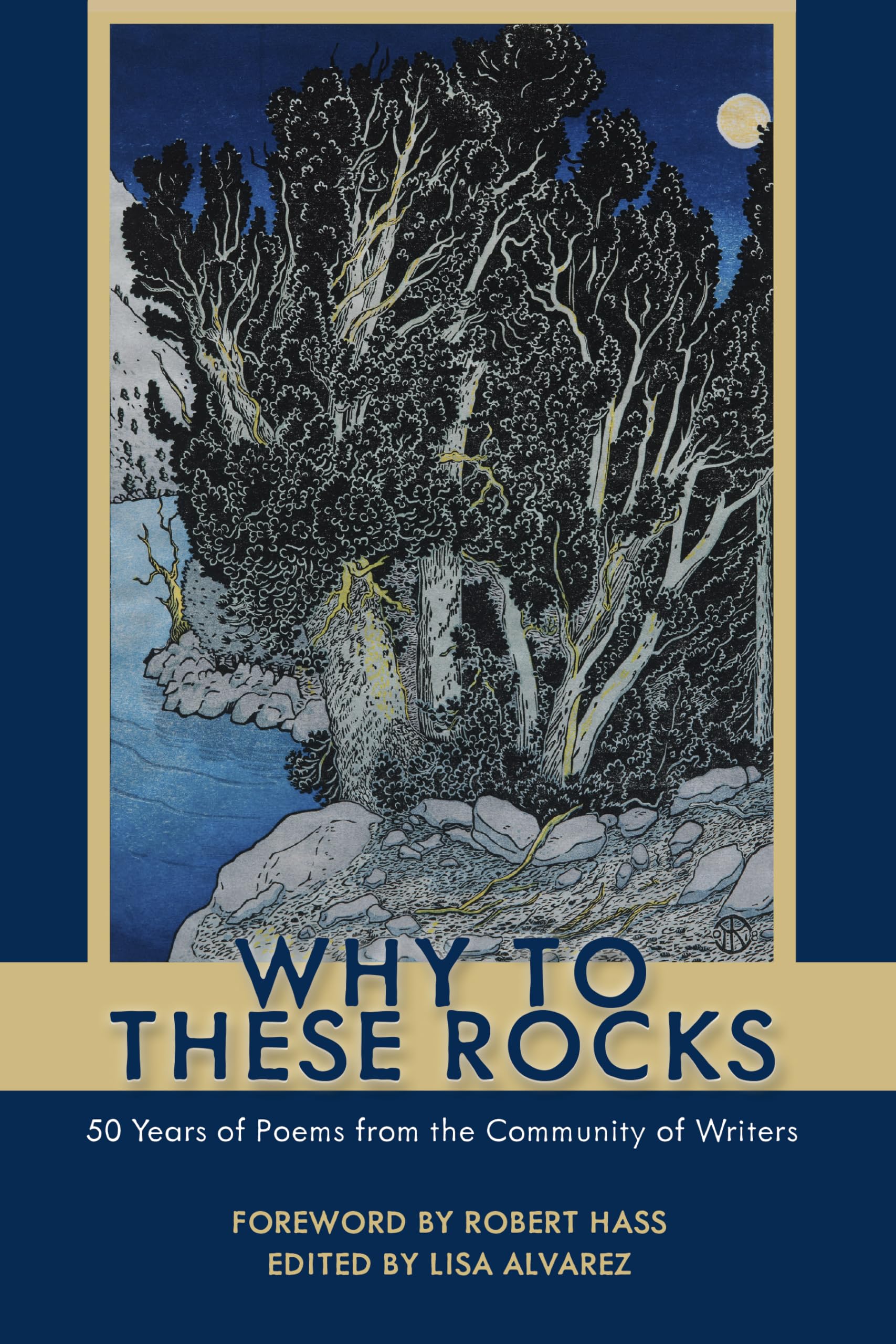 Why To These Rocks: 50 Years Of Poems From The Community Of Writers,Used