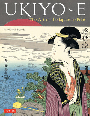 Ukiyoe: The Art of the Japanese Print,New