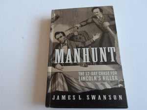Manhunt: The 12Day Chase For Lincoln'S Killer