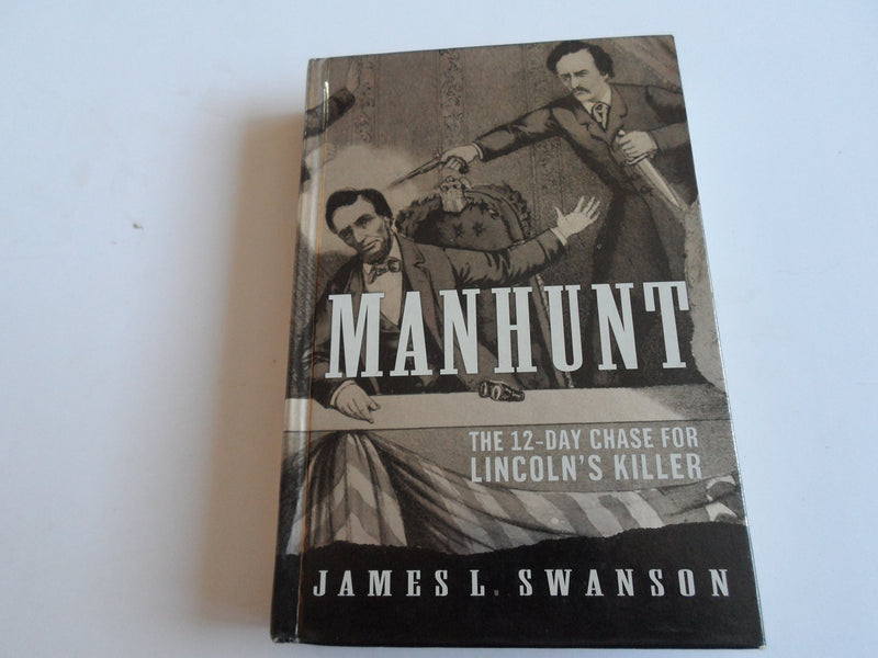 Manhunt: The 12Day Chase For Lincoln'S Killer