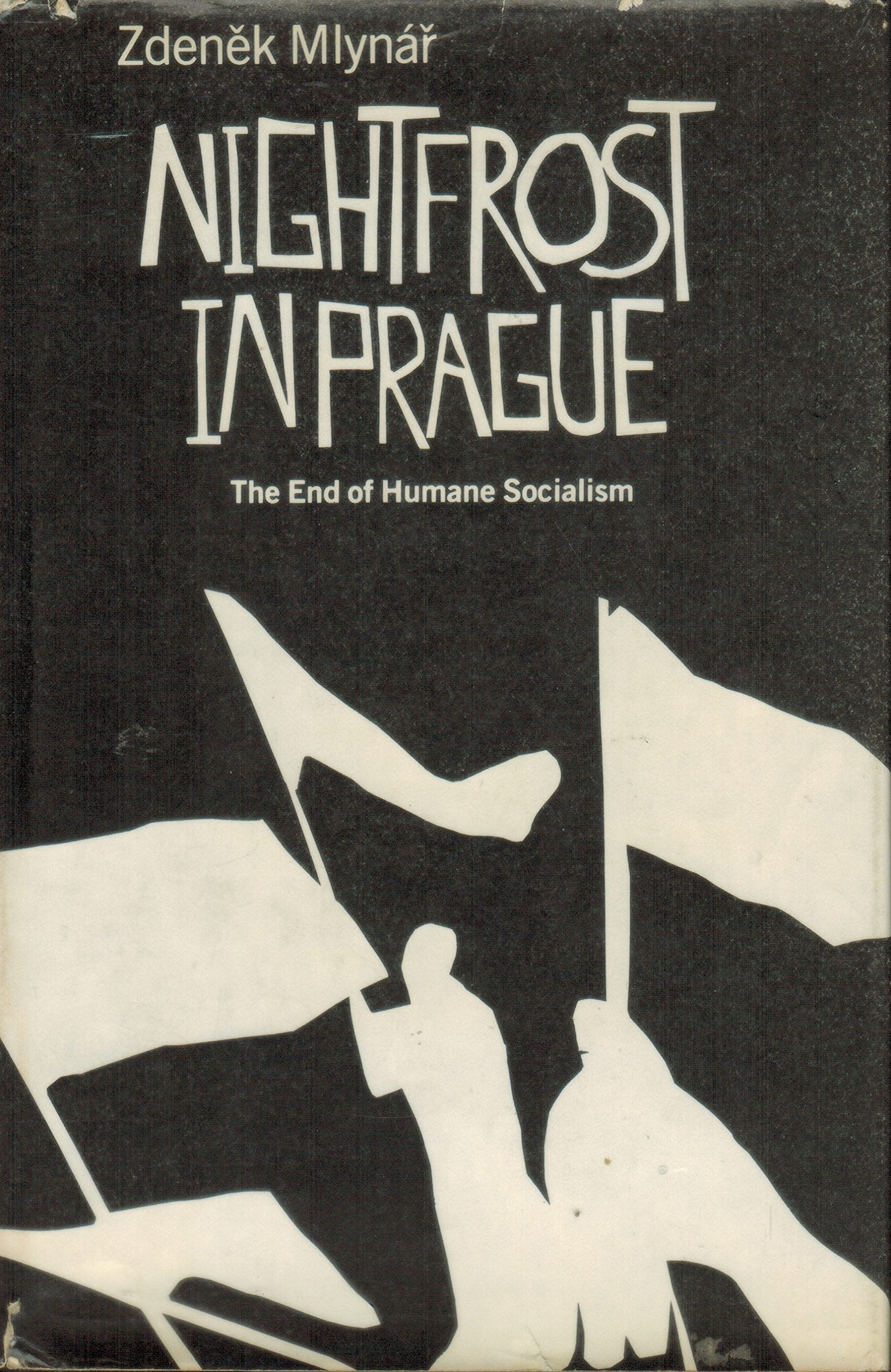 Nightfrost In Prague: The End Of Humane Socialism,Used