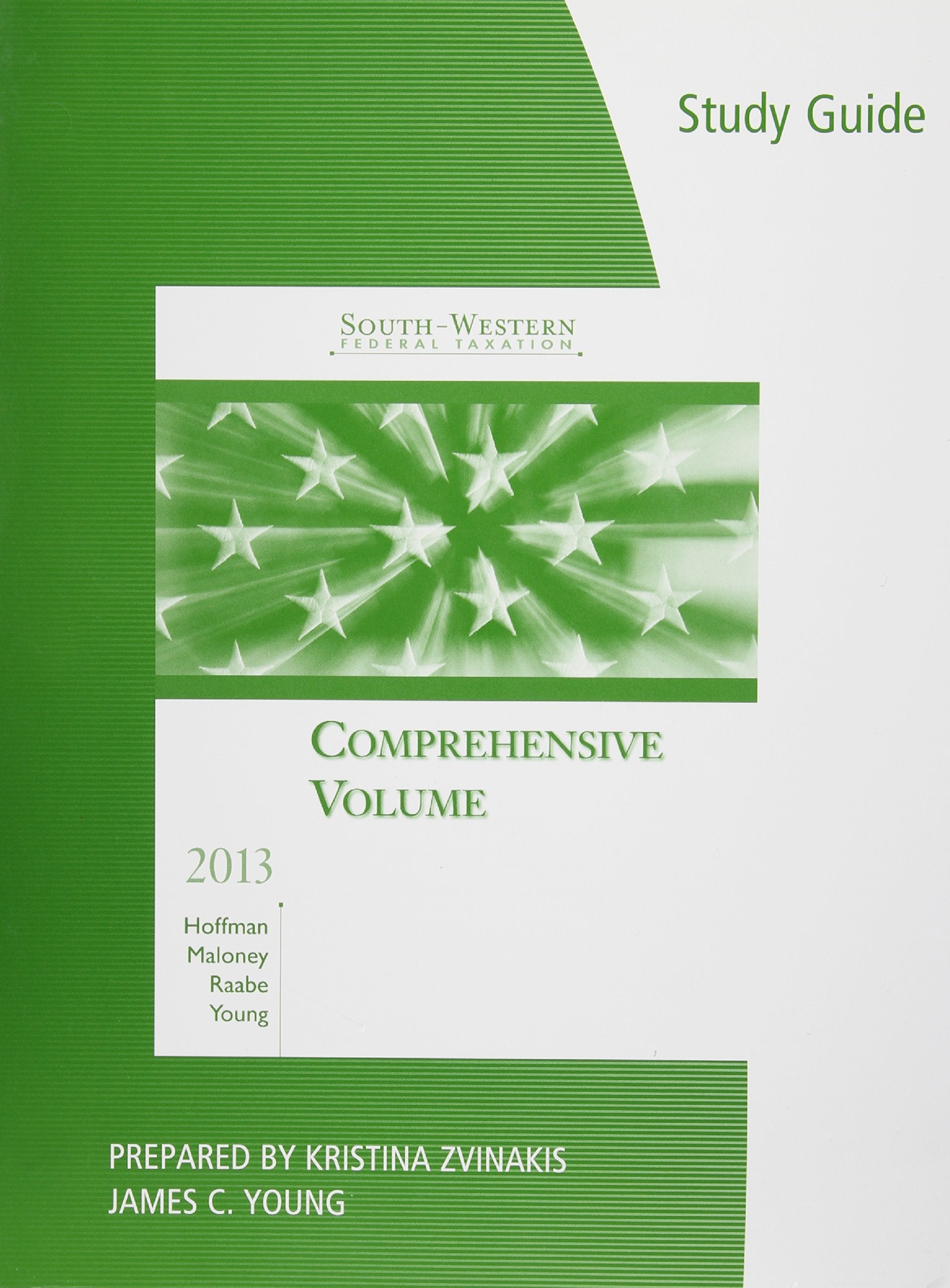 Study Guide for Hoffman/Maloney/Raabe/Youngs SouthWestern Federal Taxation 2013: Comprehensive, 36th,Used