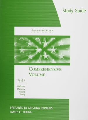 Study Guide for Hoffman/Maloney/Raabe/Youngs SouthWestern Federal Taxation 2013: Comprehensive, 36th,Used