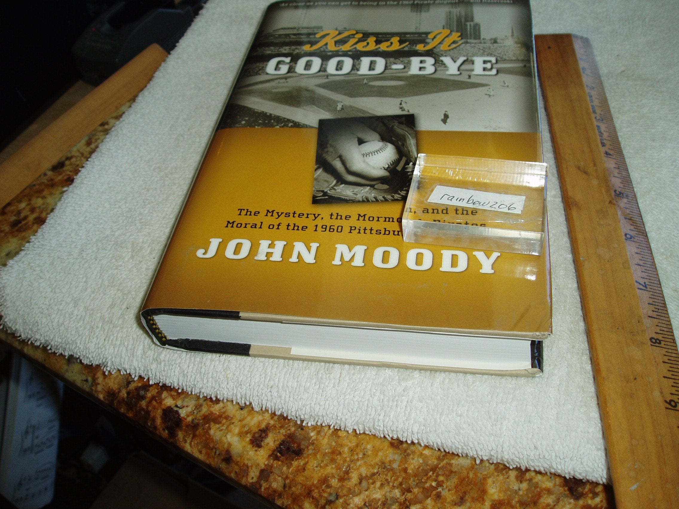 Kiss It GoodBye: The Mystery, The Mormon, and the Moral of the 1960 Pittsburgh Pirates,Used