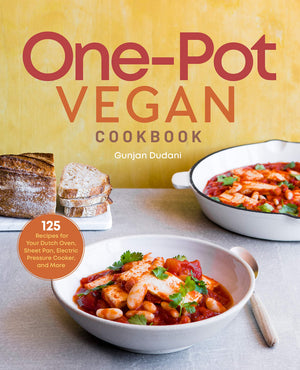 OnePot Vegan Cookbook: 125 Recipes for Your Dutch Oven, Sheet Pan, Electric Pressure Cooker, and More