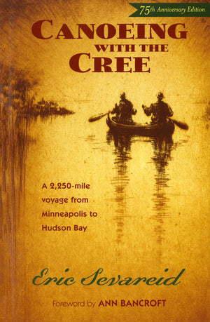 Canoeing with the Cree: 75th Anniversary Edition,Used