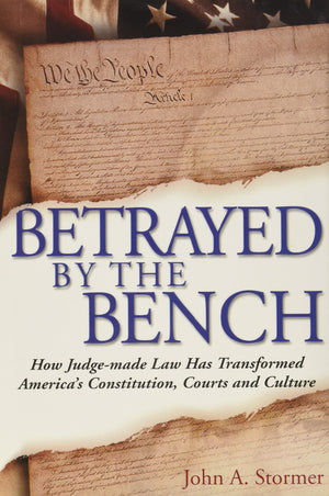 Betrayed By the Bench: How Judgemade Law Has Transformed America's Constitution, Courts and Culture,Used