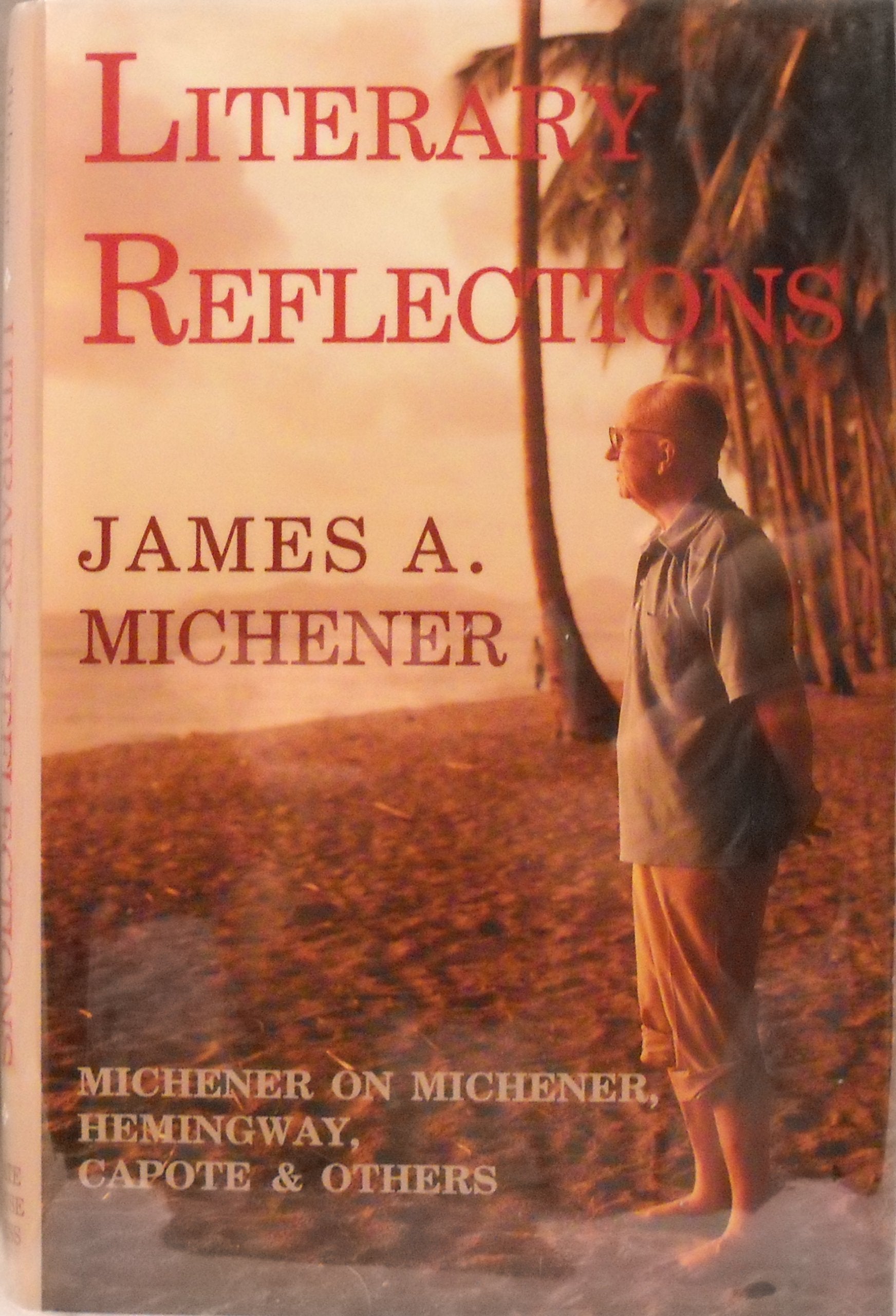 Literary Reflections: Michener on Michener, Hemingway, Capote, & Others,Used