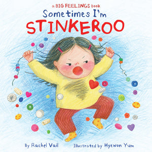 Sometimes IM Stinkeroo (A Big Feelings Book)