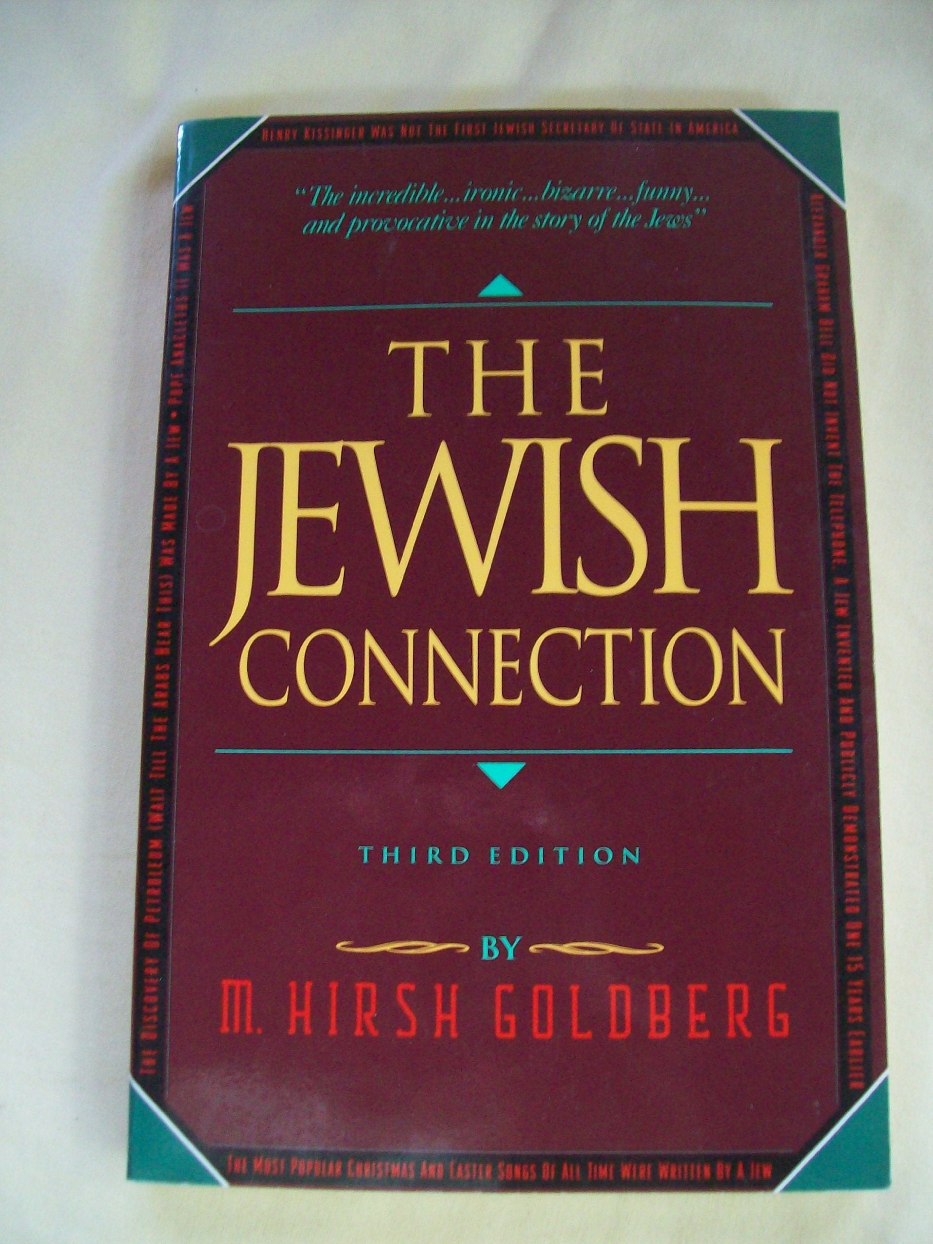 Jewish Connection: The Incredible, Ironic, Bizarre, Funny, And Provocative In The Story Of The Jews