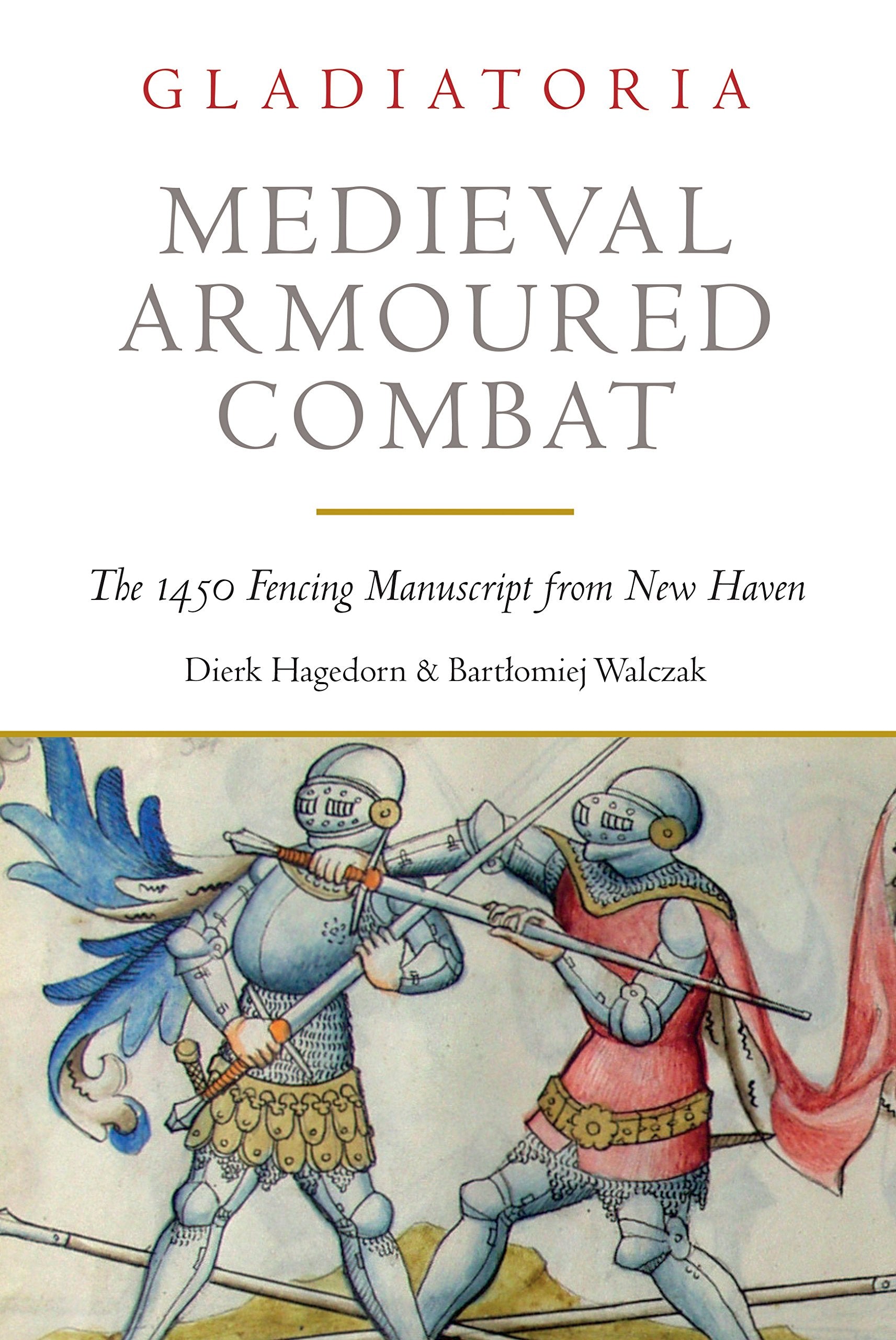 Medieval Armoured Combat: The 1450 Fencing Manuscript from New Haven,Used