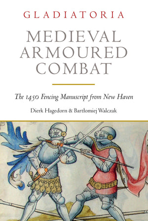 Medieval Armoured Combat: The 1450 Fencing Manuscript from New Haven,Used