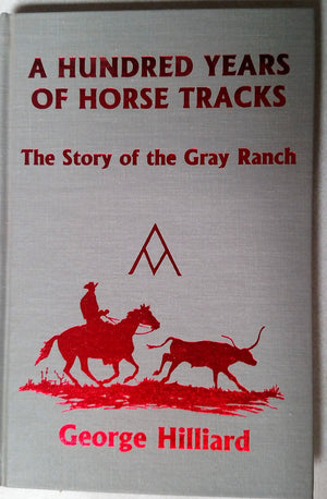 A hundred years of horse tracks: The story of the Gray Ranch,Used